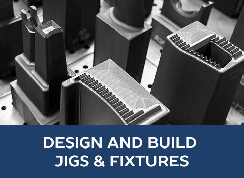 DESIGN AND BUILD JIGS & FIXTURES